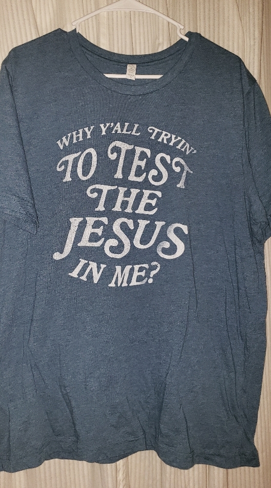 Why Y'all Tryin to test the Jesus in me?